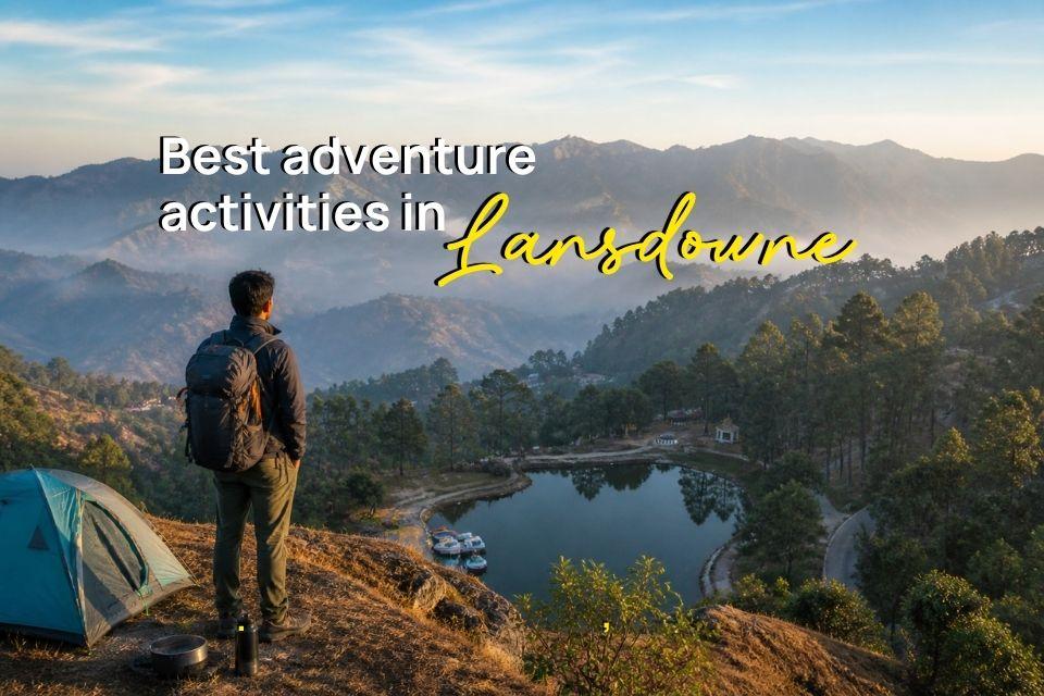 Adventure activities to do in Lansdowne, things to do in Lansdowne, activities in Lansdowne
