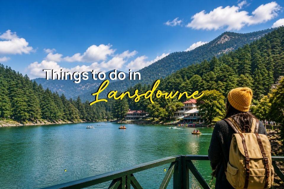 Things to do in Lansdowne, activities in Lansdowne, places to visit in Lansdowne