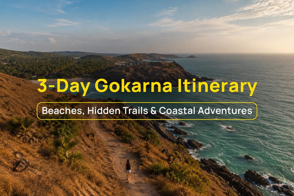3-Day Gokarna Itinerary: Beaches, Hidden Trails & Coastal Adventure 