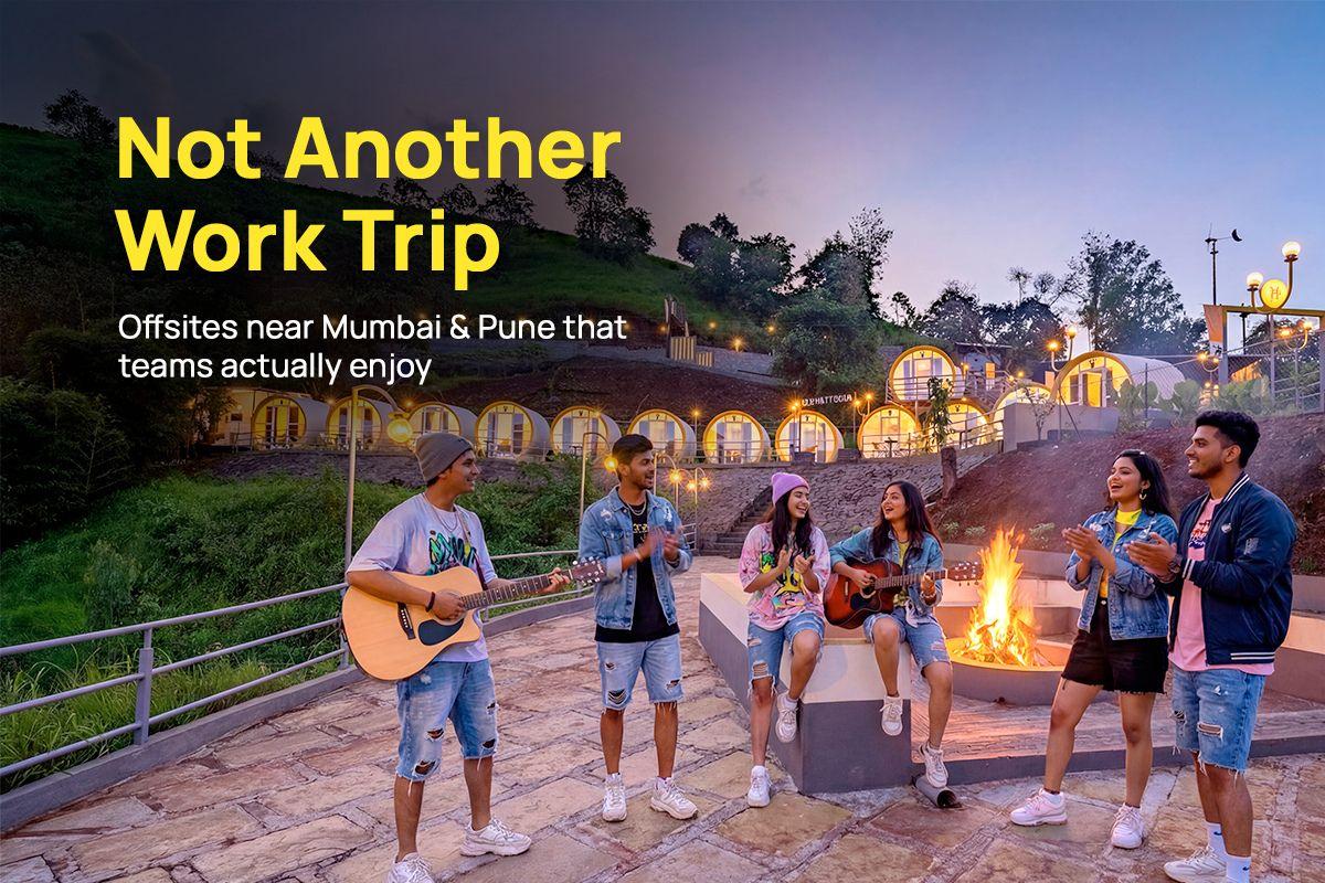 Corporate Off-sites Near Mumbai & Pune That Don’t Feel Like “Work Trips”