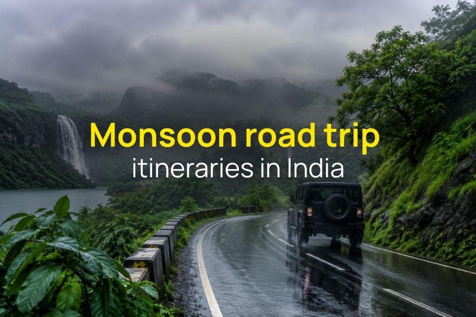 5 Quick Monsoon Itineraries in India for the Perfect Weekend Road Trip