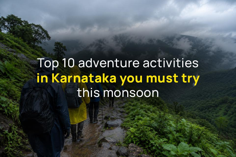 adventure activities to do in Karnataka during monsoon